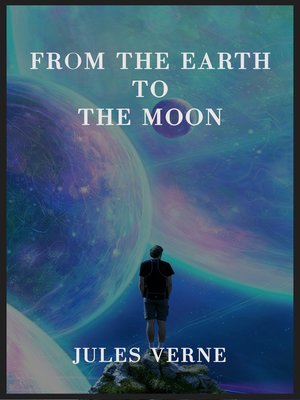 cover image of From the Earth to the Moon